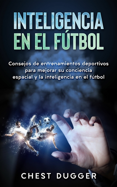 Inteligencia En El F&uacute;tbol -  Chest Dugger