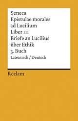 Epistulae morales ad Lucilium. Liber III /Briefe an Lucilius &uuml;ber Ethik. 3. Buch -  Seneca