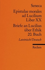 Epistulae morales ad Lucilium. Liber XX /Briefe an Lucilius &uuml;ber Ethik. 20. Buch -  Seneca
