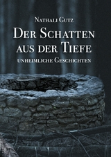 Der Schatten aus der Tiefe - Nathali Gutz