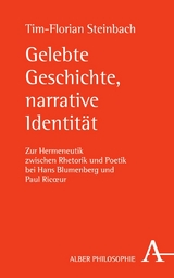 Gelebte Geschichte, narrative Identit&auml;t - Tim-Florian Steinbach