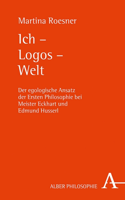 Ich &ndash; Logos &ndash; Welt - Dr. lic. phil. Martina Roesner