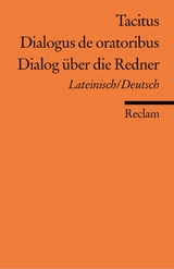 Dialogus de oratoribus /Dialog &uuml;ber die Redner. Lateinisch/Deutsch -  Tacitus