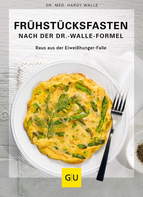 Fr&uuml;hst&uuml;cksfasten mit der Dr. Walle Formel - Dr. Hardy Walle