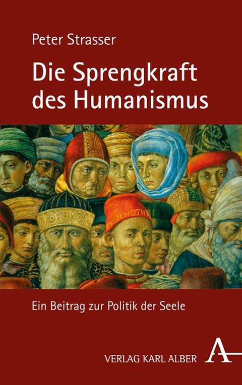 Die Sprengkraft des Humanismus - Peter Strasser