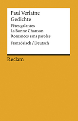 Gedichte: F&ecirc;tes galantes, La Bonne Chanson, Romances sans paroles. Franz&ouml;sisch/Deutsch -  Paul Verlaine
