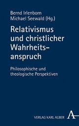 Relativismus und christlicher Wahrheitsanspruch - 