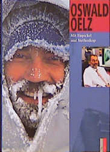 Mit Eispickel und Stethoskop - Oswald Oelz