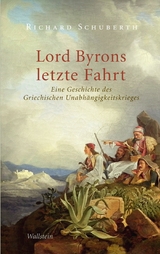 Lord Byrons letzte Fahrt -  Richard Schuberth