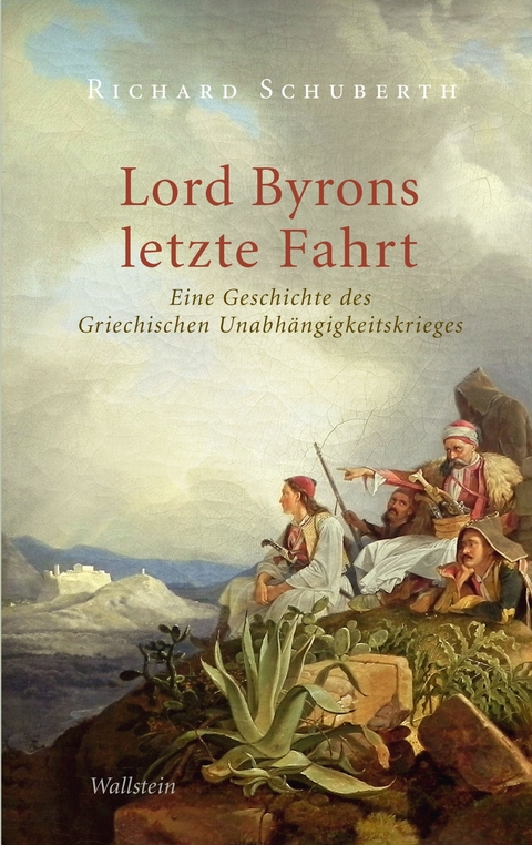 Lord Byrons letzte Fahrt -  Richard Schuberth