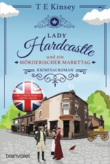 Lady Hardcastle und ein m&ouml;rderischer Markttag - T E Kinsey