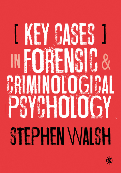 Key Cases in Forensic and Criminological Psychology - R. Stephen Walsh