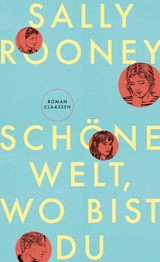 Sch&ouml;ne Welt, wo bist du - Sally Rooney