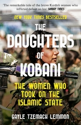 THE DAUGHTERS OF KOBANI -  Gayle Tzemach Lemmon