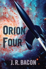 Orion Four - J.R. Bacon