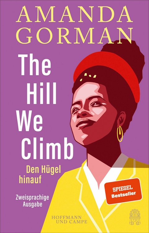 The Hill We Climb &ndash; Den H&uuml;gel hinauf: Zweisprachige Ausgabe - Amanda Gorman