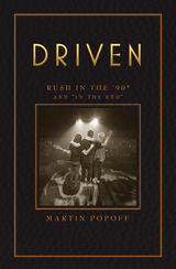 Driven: Rush in the 90s and 'In The End' -  Martin Popoff