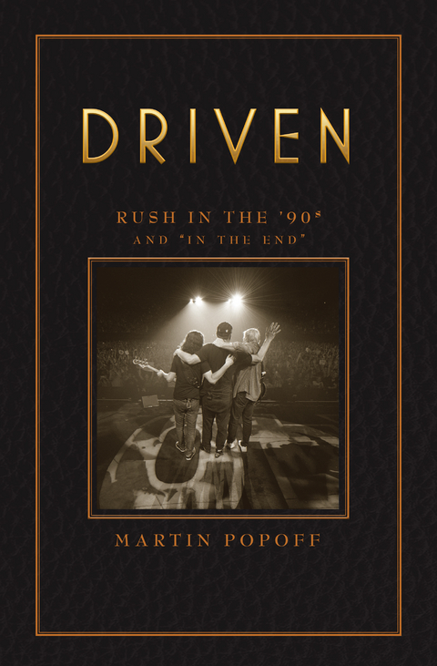 Driven: Rush in the 90s and 'In The End' -  Martin Popoff