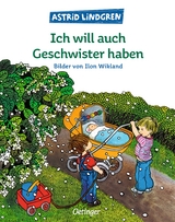 Ich will auch Geschwister haben - Astrid Lindgren