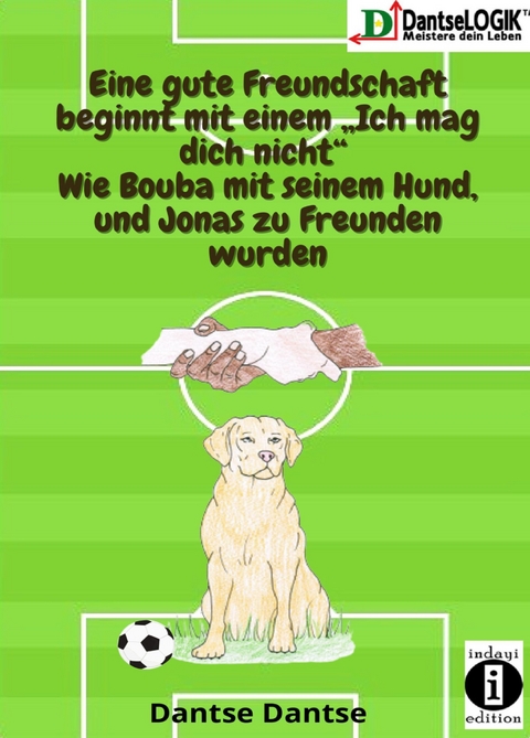 Eine gute Freundschaft beginnt mit einem &bdquo;Ich mag dich nicht" - Dantse Dantse