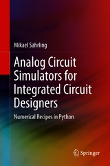 Analog Circuit Simulators for Integrated Circuit Designers - Mikael Sahrling