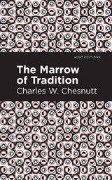 The Marrow of Tradition - Charles W. Chestnutt