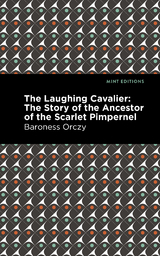 The Laughing Cavalier - Emmuska Orczy