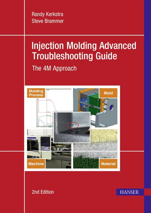 Injection Molding Advanced Troubleshooting Guide -  Randy Kerkstra,  Steve Brammer