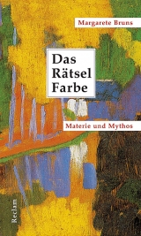 Das R&auml;tsel Farbe - Margarete Bruns