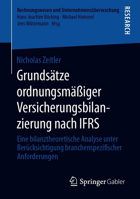 Grunds&auml;tze ordnungsm&auml;&szlig;iger Versicherungsbilanzierung nach IFRS - Nicholas Zeitler