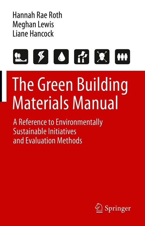 The Green Building Materials Manual - Hannah Rae Roth, Meghan Lewis, Liane Hancock