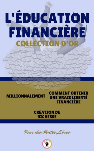 Millionnalement - création de richesse - comment obtenir une vraie liberté financière (3 livres)