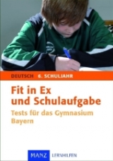 Fit in Ex und Schulaufgabe Deutsch 6. Schuljahr - Peter S&uuml;ss