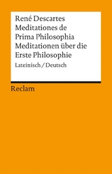 Meditationes de Prima Philosophia /Meditationen &uuml;ber die Erste Philosophie - Ren&eacute; Descartes