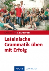 Lateinische Grammatik &uuml;ben mit Erfolg 1.-3. Lernjahr - Horst Schmitz