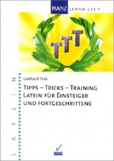 Tipps - Tricks - Training Latein f&uuml;r Einsteiger und Fortgeschrittene - Gerhard Fink