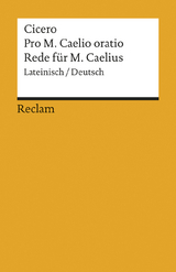 Pro M. Caelio oratio / Rede f&uuml;r M. Caelius -  Cicero