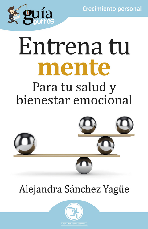 Gu&iacute;aBurros: Entrena tu mente - Alejandra S&aacute;nchez Yag&uuml;e