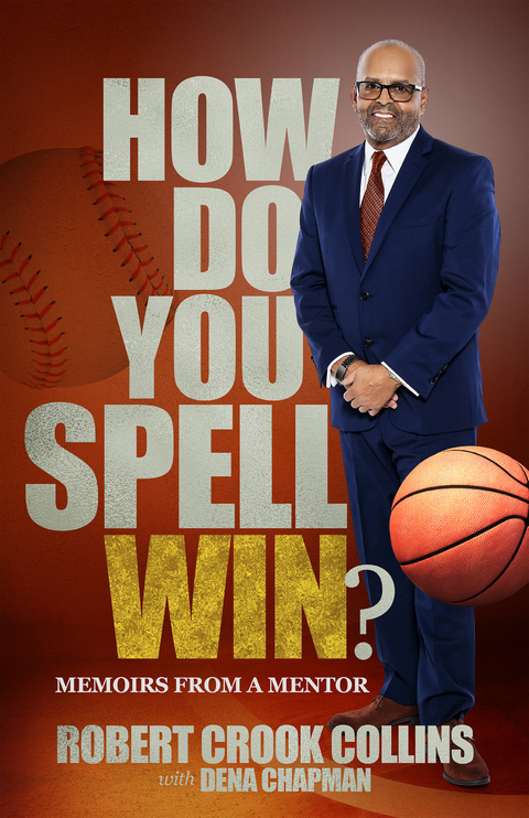 How Do You Spell Win? -  Dena Chapman,  Robert Collins