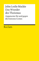 Das Wunder des Theismus. Argumente f&uuml;r und gegen die Existenz Gottes -  John L Mackie