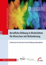 Berufliche Bildung in Werkst&auml;tten f&uuml;r Menschen mit Behinderung - Anna Riedl, Hans-Walter Kranert, Roland Stein