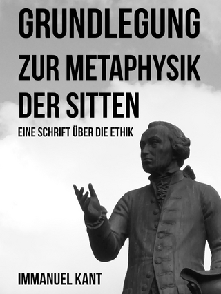 Grundlegung zur Metaphysik der Sitten
