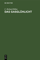 Das Gasgl&uuml;hlicht - C. Richard B&ouml;hm
