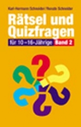 R&auml;tsel- und Quizfragen f&uuml;r 10-16-J&auml;hrige - Karl Schneider, Renate Schneider