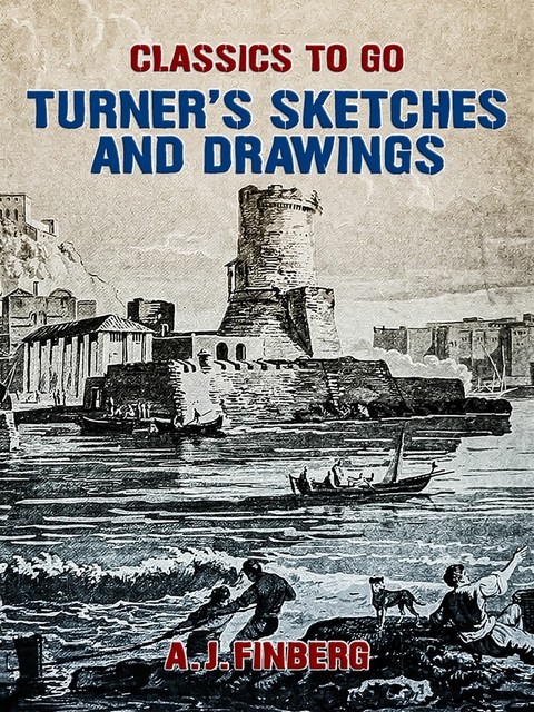Turner's Sketches and Drawings -  A. J. Finberg