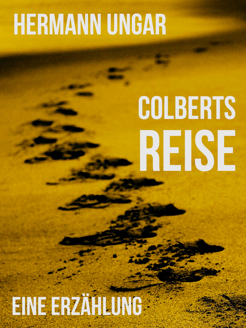 Colberts Reise - Hermann Ungar