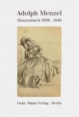 Adolph Menzel. Skizzenbuch 1839-1846