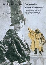 Dadaistische Verwandlungskunst - Bettina Schaschke