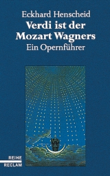 Verdi ist der Mozart Wagners - Eckhard Henscheid