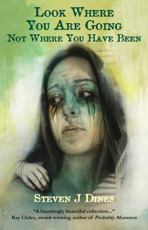 Look Where You Are Going Not Where You Have Been - Steven J Dines